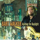 Bart Walker - Waiting On Daylight - 